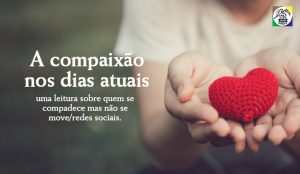 Uma leitura sobre a compaixão nos dias atuais