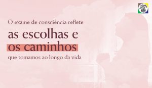 Exame de consciência: Um caminho para a Ética da Vida